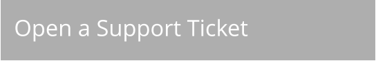 Open a Support Ticket